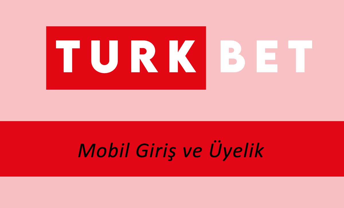 Türkbet Mobil Giriş ve Üyelik