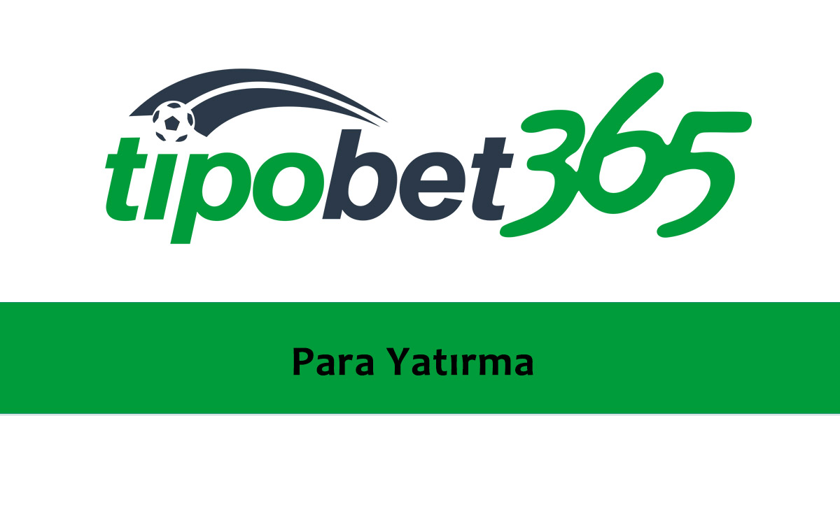 Tipobet Para Yatırma