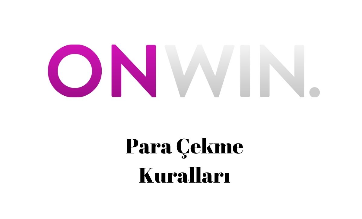 Onwin Para Çekme Kuralları